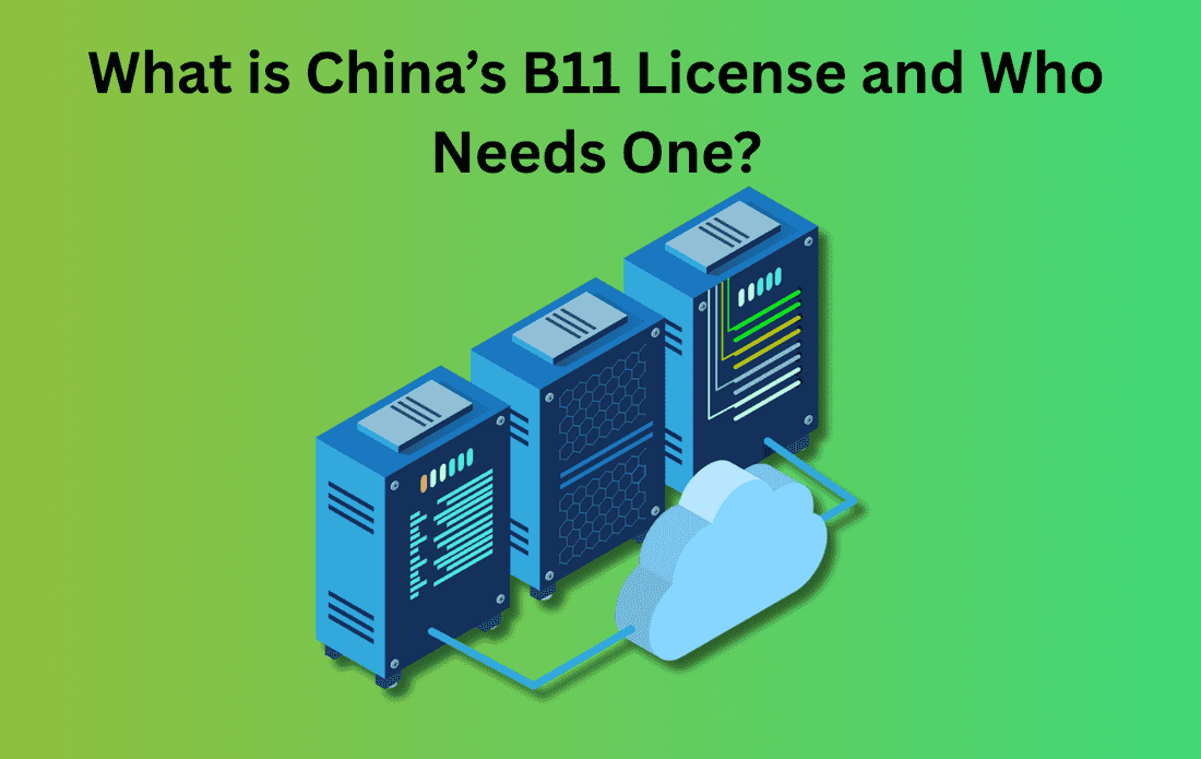 What is China’s B11 (IDC) License and Who Needs One?