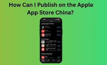 How Can I Publish on the Apple App Store China? 