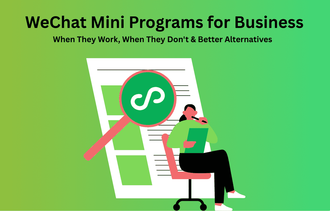 WeChat Mini Programs for Business: When They Work, When They Don’t & Better Alternatives