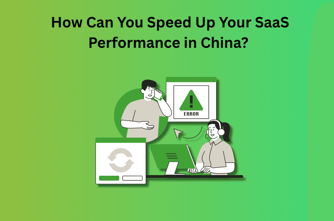 How Can You Speed Up Your SaaS Performance in China? A Complete Technical Guide