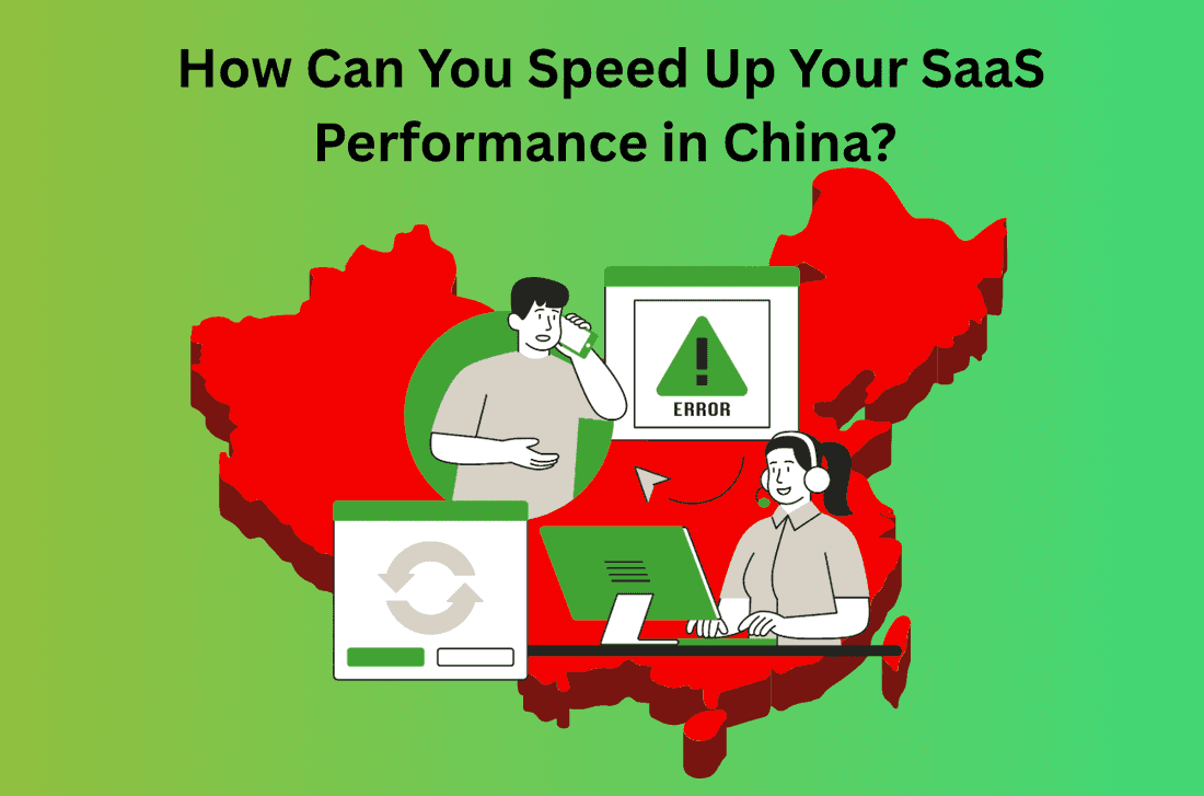 How Can You Speed Up Your SaaS Performance in China? A Complete Technical Guide