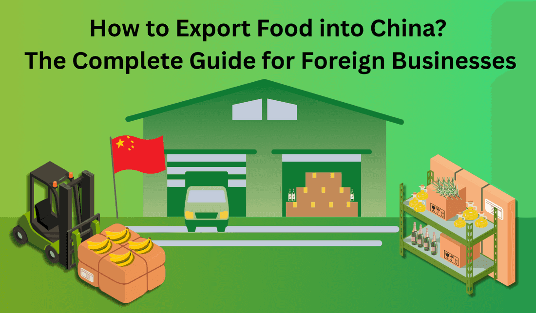 How to Export Food into China? The Complete Guide for Foreign Businesses